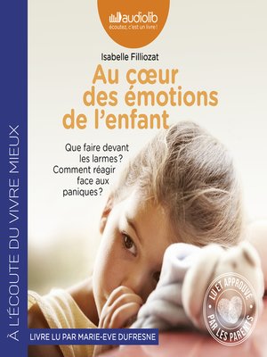 cover image of Au coeur des émotions de l'enfant--Comprendre son langage, ses rires et ses pleurs